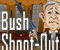 Bush Shoot Out (Oynama:1397)