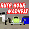 Rush Hour Madness (Oynama:1226)